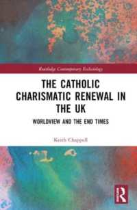 The Catholic Charismatic Renewal in the UK : Worldview and the End Times (Routledge Contemporary Ecclesiology)