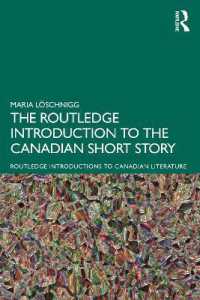 ラウトレッジ版　カナダ短編小説入門<br>The Routledge Introduction to the Canadian Short Story (Routledge Introductions to Canadian Literature)