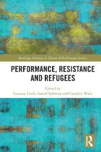 Performance, Resistance and Refugees (Routledge Advances in Theatre & Performance Studies)