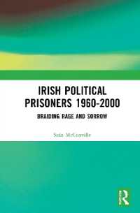 Irish Political Prisoners 1960-2000 : Braiding Rage and Sorrow