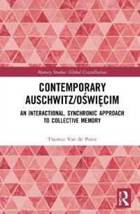 Contemporary Auschwitz/Oświęcim : An Interactional, Synchronic Approach to Collective Memory (Memory Studies: Global Constellations)