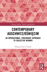 Contemporary Auschwitz/Oświęcim : An Interactional, Synchronic Approach to Collective Memory (Memory Studies: Global Constellations)