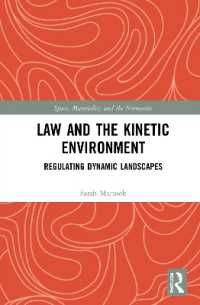 Law and the Kinetic Environment : Regulating Dynamic Landscapes (Space, Materiality and the Normative)