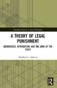 A Theory of Legal Punishment : Deterrence, Retribution, and the Aims of the State (Routledge Research in Legal Philosophy)