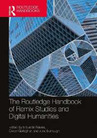 ラウトレッジ版　デジタル人文学とリミックス研究ハンドブック<br>The Routledge Handbook of Remix Studies and Digital Humanities (Routledge Media and Cultural Studies Handbooks)