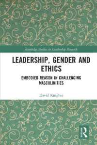 Leadership, Gender and Ethics : Embodied Reason in Challenging Masculinities (Routledge Studies in Leadership Research)
