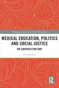 Medical Education, Politics and Social Justice : The Contradiction Cure (Routledge Advances in the Medical Humanities)