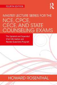 Master Lecture Series for the NCE, CPCE, CECE, and State Counseling Exams : The Updated and Expanded Vital Information and Review Questions Program （4TH）