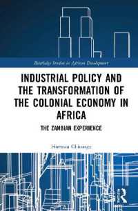 Industrial Policy and the Transformation of the Colonial Economy in Africa : The Zambian Experience (Routledge Studies in African Development)
