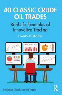 原油取引の古典的事例４０<br>40 Classic Crude Oil Trades : Real-Life Examples of Innovative Trading (Routledge Classic Market Trades)