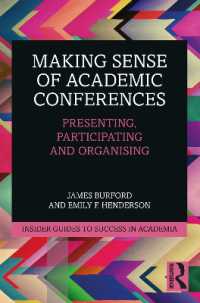 学術会議を理解する<br>Making Sense of Academic Conferences : Presenting, Participating and Organising (Insider Guides to Success in Academia)