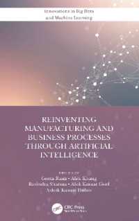 Reinventing Manufacturing and Business Processes through Artificial Intelligence (Innovations in Big Data and Machine Learning)
