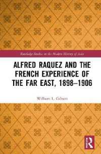 Alfred Raquez and the French Experience of the Far East, 1898-1906 (Routledge Studies in the Modern History of Asia)