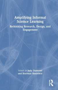 Amplifying Informal Science Learning : Rethinking Research, Design, and Engagement