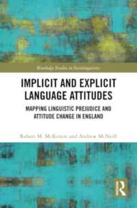 Implicit and Explicit Language Attitudes : Mapping Linguistic Prejudice and Attitude Change in England (Routledge Studies in Sociolinguistics)