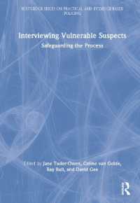 Interviewing Vulnerable Suspects : Safeguarding the Process (Routledge Series on Practical and Evidence-based Policing)