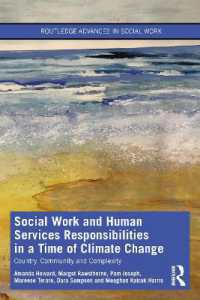 Social Work and Human Services Responsibilities in a Time of Climate Change : Country, Community and Complexity (Routledge Advances in Social Work)