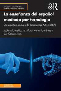 La enseñanza del español mediada por tecnología : de la justicia social a la Inteligencia Artificial (IA) (Routledge Advances in Spanish Language Teaching)