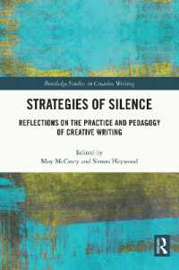Strategies of Silence : Reflections on the Practice and Pedagogy of Creative Writing (Routledge Studies in Creative Writing)