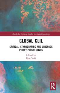 グローバルCLIL<br>Global CLIL : Critical, Ethnographic and Language Policy Perspectives (Routledge Critical Studies in Multilingualism)