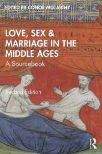中世における愛・性・結婚：資料集（第２版）<br>Love, Sex & Marriage in the Middle Ages : A Sourcebook （2ND）
