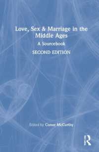 中世における愛・性・結婚：資料集（第２版）<br>Love, Sex & Marriage in the Middle Ages : A Sourcebook （2ND）