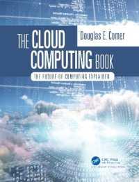 The Cloud Computing Book : The Future of Computing Explained