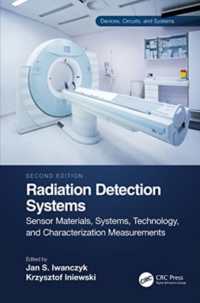 Radiation Detection Systems : Sensor Materials, Systems, Technology, and Characterization Measurements (Devices, Circuits, and Systems) （2ND）