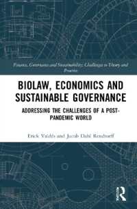 COVID-19時代の生命倫理の法、経済学と持続可能なガバナンス<br>Biolaw, Economics and Sustainable Governance : Addressing the Challenges of a Post-Pandemic World (Finance, Governance and Sustainability)