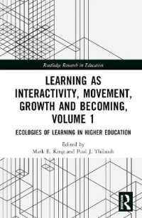 Learning as Interactivity, Movement, Growth and Becoming, Volume 1 : Ecologies of Learning in Higher Education (Routledge Research in Education)