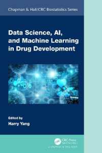 医薬品開発とデータサイエンス・ＡＩ・機械学習<br>Data Science, AI, and Machine Learning in Drug Development (Chapman & Hall/crc Biostatistics Series)