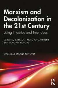 ２１世紀のマルクス主義と脱植民地化<br>Marxism and Decolonization in the 21st Century : Living Theories and True Ideas (Worlding Beyond the West)
