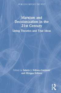 ２１世紀のマルクス主義と脱植民地化<br>Marxism and Decolonization in the 21st Century : Living Theories and True Ideas (Worlding Beyond the West)