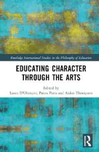 芸術による人格教育<br>Educating Character through the Arts (Routledge International Studies in the Philosophy of Education)