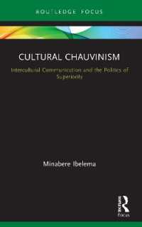 Cultural Chauvinism : Intercultural Communication and the Politics of Superiority (Routledge Focus on Media and Cultural Studies)