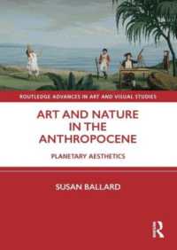 Art and Nature in the Anthropocene : Planetary Aesthetics (Routledge Advances in Art and Visual Studies)