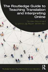ラウトレッジ版　オンライン翻訳・通訳教育ガイド<br>The Routledge Guide to Teaching Translation and Interpreting Online (Routledge Guides to Teaching Translation and Interpreting)
