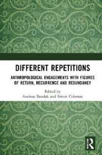 Different Repetitions : Anthropological Engagements with Figures of Return, Recurrence and Redundancy