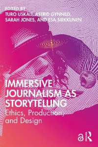Immersive Journalism as Storytelling : Ethics, Production, and Design