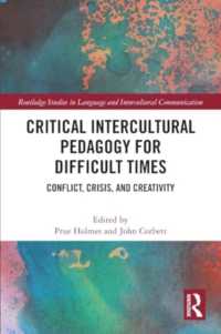 Critical Intercultural Pedagogy for Difficult Times : Conflict, Crisis, and Creativity (Routledge Studies in Language and Intercultural Communication)
