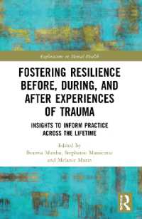 Fostering Resilience Before, During, and after Experiences of Trauma : Insights to Inform Practice Across the Lifetime (Explorations in Mental Health)