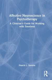 精神療法のための情動の神経科学ガイド<br>Affective Neuroscience in Psychotherapy : A Clinician's Guide for Working with Emotions