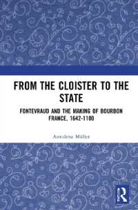 From the Cloister to the State : Fontevraud and the Making of Bourbon France, 1642-1100