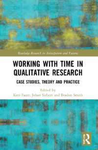 Working with Time in Qualitative Research : Case Studies, Theory and Practice (Routledge Research in Anticipation and Futures)