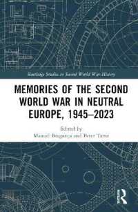 ヨーロッパの中立国における第二次世界大戦の記憶<br>Memories of the Second World War in Neutral Europe, 1945-2023 (Routledge Studies in Second World War History)