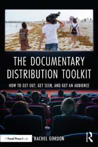 The Documentary Distribution Toolkit : How to Get Out, Get Seen, and Get an Audience