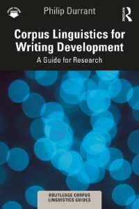 作文力向上のためのコーパス言語学：研究ガイド<br>Corpus Linguistics for Writing Development : A Guide for Research (Routledge Corpus Linguistics Guides)