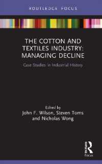 The Cotton and Textiles Industry: Managing Decline : Case Studies in Industrial History (Routledge Focus on Industrial History)