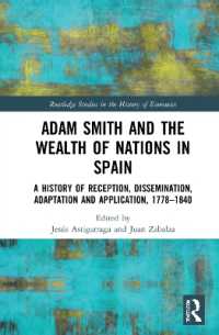 アダム・スミス「国富論」とスペインにおける受容<br>Adam Smith and the Wealth of Nations in Spain : A History of Reception, Dissemination, Adaptation and Application, 1777-1840 (Routledge Studies in the History of Economics)