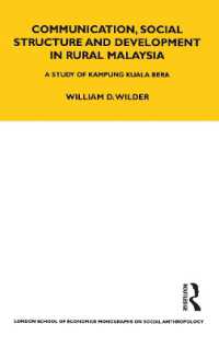 Communication, Social Structure and Development in Rural Malaysia : A Study of Kampung Kuala Bera (LSE Monographs on Social Anthropology)